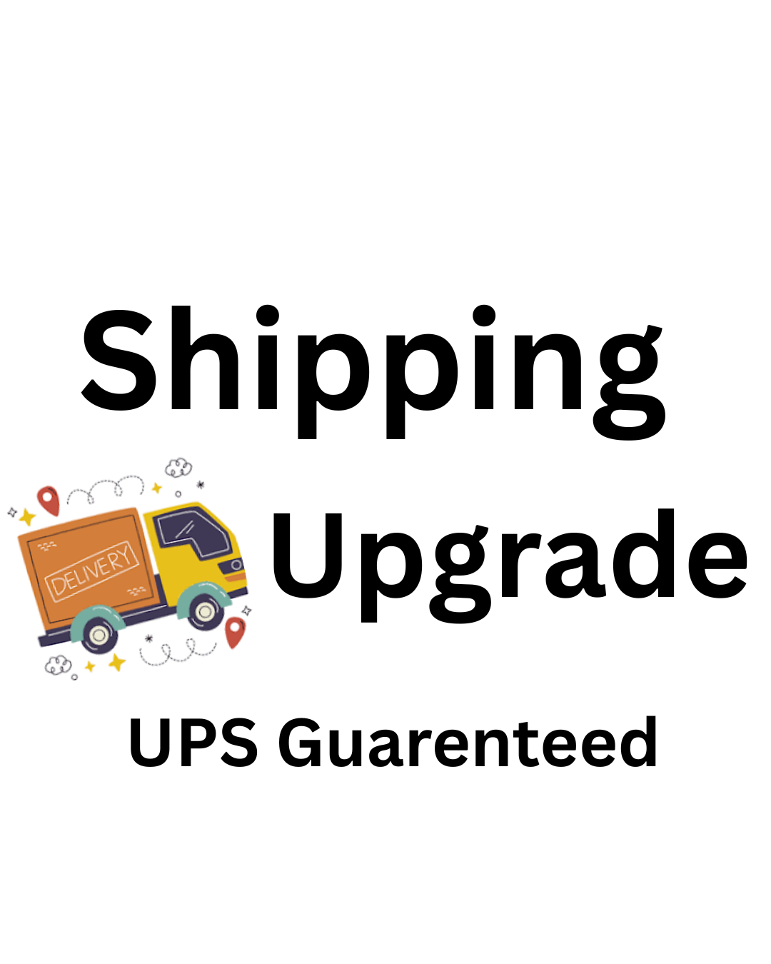 Shipping Upgrade: UPS Guarenteed
